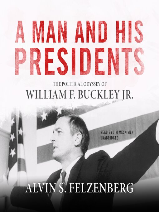 Title details for A Man and His Presidents by Alvin S. Felzenberg - Available